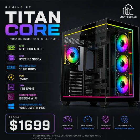 Gaming PC Titan Core – Ryzen 5 9600X – RTX 5060 Ti 8GB – 16GB DDR5 – 1TB NVMe SSD – B650M WiFi – Windows 11 Pro